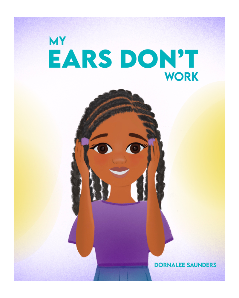 My Ears Don't Work — children's book cover about hearing loss and representation